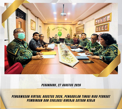 Pengawasan Virtual Agustus 2026, Pengadilan Tinggi Riau Perkuat Pembinaan dan Evaluasi Kinerja Satuan Kerja